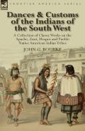 Dances & Customs Of The Indians Of The South West