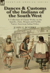 Dances & Customs Of The Indians Of The South West