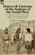 Dances & Customs Of The Indians Of The South West