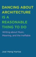 Dancing About Architecture Is A Reasonable Thing To Do