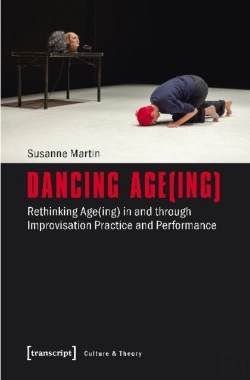 Bertrand.pt - Dancing Age(Ing) Â€“ Rethinking Age(Ing) In And Through Improvisation Practice And Performance