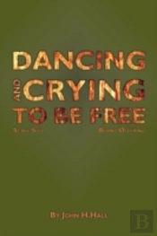Dancing And Crying To Be Free