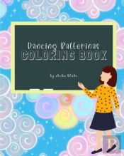 Dancing Ballerinas Coloring Book For Children Ages 3-7
