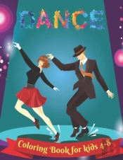 Dancing - Coloring Book For Kids 4-8