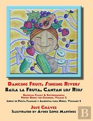 Dancing Fruit, Singing Rivers, Baila La Fruta, Cantan Los Rios