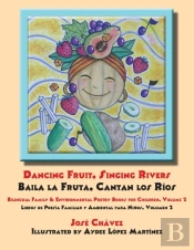 Dancing Fruit, Singing Rivers, Baila La Fruta, Cantan Los Rios