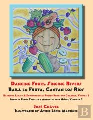 Dancing Fruit, Singing Rivers, Baila La Fruta, Cantan Los Rios