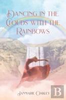 Dancing In The Clouds With The Rainbows