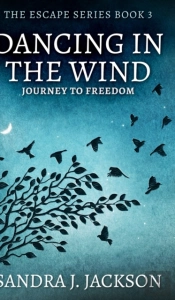 Dancing In The Wind (Escape Series Book 3)