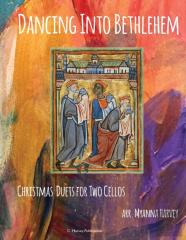 Dancing Into Bethlehem, Christmas Duets For Two Cellos