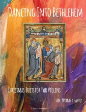 Dancing Into Bethlehem, Christmas Duets For Two Violins