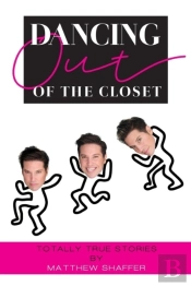 Dancing Out Of The Closet - Totally True Stories