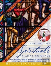 Dancing The Spirituals... An Amazing Grace
