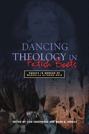 Dancing Theology In Fetish Boots