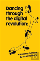 Dancing Through The Digital Revolution