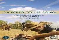 Dancing To His Song: The Singular Cinema Of Rolf De Heer