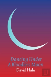 Dancing Under A Bloodless Moon