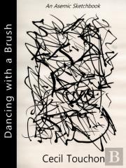 Dancing With A Brush - An Asemic Sketchbook
