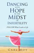 Dancing With Hope In The Midst Of Infertility