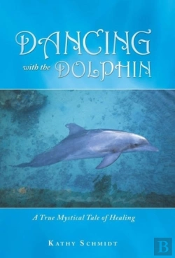 Bertrand.pt - Dancing With The Dolphin: A True Mystical Tale Of Healing