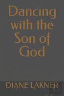 Dancing With The Son Of God
