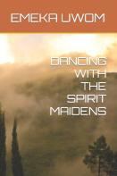 Dancing With The Spirit Maidens