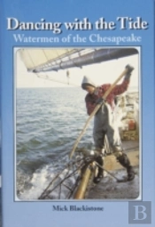 Dancing With The Tide: Watermen Of The Chesapeake