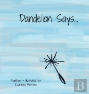 Dandelion Says