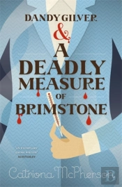 Dandy Gilver And A Deadly Measure Of Brimstone