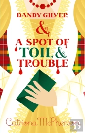 Dandy Gilver And A Spot Of Toil And Trouble