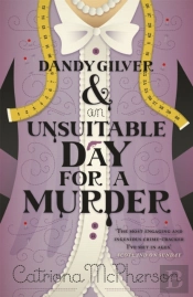 Dandy Gilver And An Unsuitable Day For A Murder