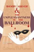 Dandy Gilver And The Unpleasantness In The Ballroom