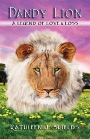 Dandy Lion, A Legend Of Love & Loss