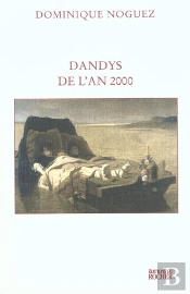 Dandys De L'An 2000 - Suivi De 'Fragments Pour Les Enerves De Jumieges'