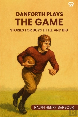 Bertrand.pt - Danforth Plays The Game Stories For Boys Little And Big