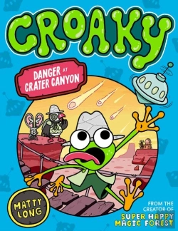 Bertrand.pt - Danger At Crater Canyon (Croaky Book 5): Leap Into This New Action-Packed Series From The Creator Of Super Happy Magic Forest.
