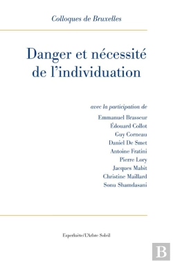 Bertrand.pt - Danger Et Nécessité De L'Individuation : Ixème Colloque De Bruxelles