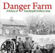 Danger Farm, A History Of Trawsfynydd Artillery Camp