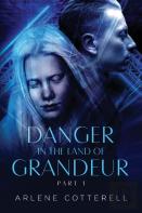 Danger In The Land Of Grandeur