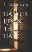 Danger Lies In The Dark