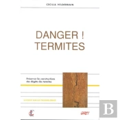 Danger ! Termites. Preserver Les Constructions Des Degats Des Termites