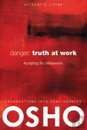 Danger: Truth At Work