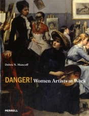 Danger! Women Artists At Work