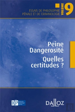 Bertrand.pt - Dangerosité Et Peine ; Quelles Certitudes ?