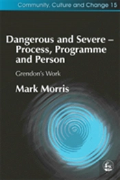 Dangerous And Severe - Process, Programme And Person