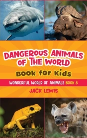 Dangerous Animals Of The World Book For Kids