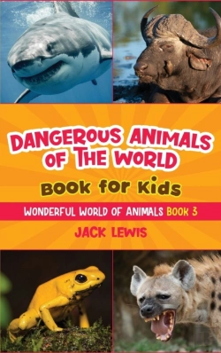 Bertrand.pt - Dangerous Animals Of The World Book For Kids