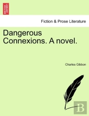 Dangerous Connexions. A Novel.