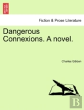 Dangerous Connexions. A Novel.