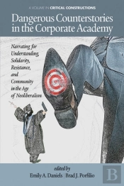 Dangerous Counterstories In The Corporate Academy